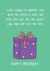 Funny Birthday Card - The Perfect Gift - Link created by @Laura Lonsdale Designs