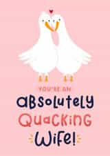 Cute Anniversary Card - For Wife - Quacking Wife - Duck Pun created by Joanne Hawker