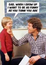 Funny Father's Day Card - When I Grow Up created by Dean Morris Cards
