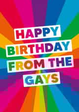 Funny Birthday Card - LGBTQ+ - Happy Birthday From The Gays created by Dean Morris Cards
