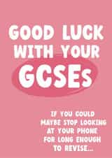 Funny Exams Card - GCSEs - Stop Looking At Your Phone created by Giddy Kipper