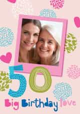 Personalised Birthday Photo Card created by Beverley Hopwood Illustration - Classic Birthday Card - 50th - Big Love