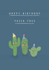 Funny Birthday Card - Prick Face - Cactus created by Belly Flops