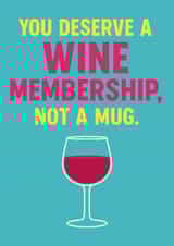 Funny End of Year Teacher Card – Wine Membership Not a Mug – Thank You created by Double Daft