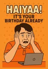 "HAIYAA! It’s Your Birthday Already" – Funny Uncle-Inspired Birthday Card created by Olivia 