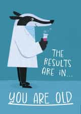 Cheeky Birthday Card - The Results Are In - You Are Old created by Sarah Deane
