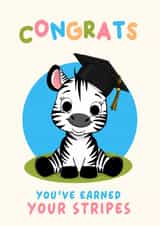 Cute Graduation Card - You've Earned Your Stripes - Zebra created by Pink + Pip
