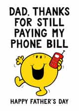 Dad, Thanks For Still Paying My Phone Bill Happy Father's Day – Mr. Men created by Mr. Men