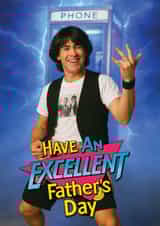 Funny Father's Day Card - Bill And Ted's Excellent Adventure created by ShortRound888