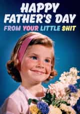 Funny Father's Day Card - Little Shit - From Daughter created by Dean Morris Cards