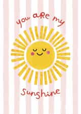 Cute Love & Friendship Card - You Are My Sunshine - Sun created by Carolyn Rouse