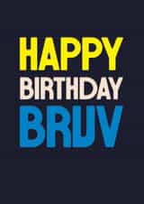 Classic Birthday Card - Happy Birthday Bruv - For Him created by Rebecca Prinn