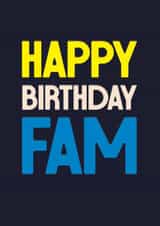 Classic Birthday Card - Happy Birthday Fam - For Him created by Rebecca Prinn