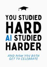 Funny Graduation Card - AI Studied Harder created by Sundiva Designs