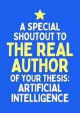 Funny Graduation Card - Artificial Intelligence - The Real Author - ChatGPT created by Sundiva Designs