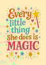 Classic Congratulations Card - Every Little Thing She Does Is Magic created by Ink Icons 
