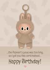 Cute Birthday Card - Labubu Doll - Got You A Card Instead created by Philippa Elizabeth Illustration