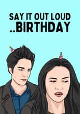 Funny Birthday Card - Twilight - Say It Out Loud created by Sundiva Designs