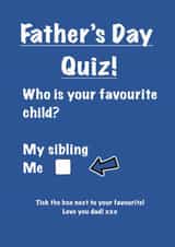 Funny Father’s Day card, to dad, from their favourite child created by Julie Campbell