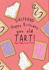 Cheeky Birthday Card - For Girlfriend - You Old Tart! created by @Laura Lonsdale Designs