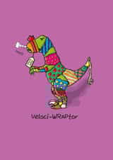 Punny Birthday Card - Dinosaur - Veloci-WRAPtor created by Studio Kuma