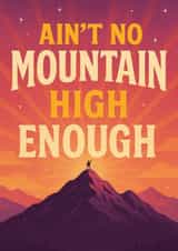 Ain’t No Mountain High Enough – Uplifting Support Card created by Ink Icons
