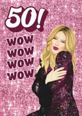 Fun 50th Birthday Card - Kylie Minogue - Wow created by Choo Choo