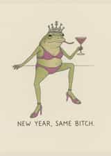 Funny Birthday Card - New Year, Same Bitch - Frog created by Sophia Mac