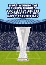 Tottenham Father's Day Card - Spurs - Europa League created by Pink Peach Cards