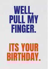 Amusing gas related card for family or friend - pull my finger birthday card! created by Glen Stone