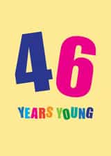 Classic Birthday Card - 46th - Forty Six Years Young created by mrs L cards