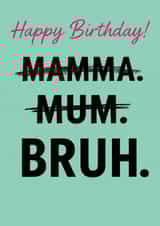 Funny Birthday Card for Mum – Mamma, Mum… BRUH – Humorous and Modern created by Yeh Boi