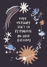 Funny Birthday Card - Mercury In Retrograde created by Sue Cranberry