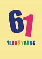 Classic Birthday Card - 61st - Sixty One Years Young created by mrs L cards