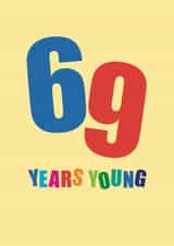 Classic Birthday Card - 69th - Sixty Nine Years Young created by mrs L cards