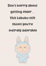 Cute Birthday Card - Labubu - Weirdly Adorable created by Chlobo Collections
