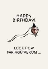 Personalised Birthday Photo Card created by Puns and Needles - Rude Birthday Card - How Far You've Cum