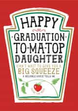 Funny Graduation Card - Heinz Tomato Ketchup - Daughter created by  la la la     Designs