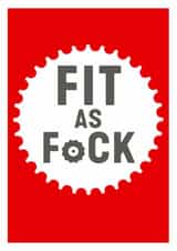 A stylish art card for the 'Fit As F-ck' cycle obsessed people in your life created by DOMINIC RAAD
