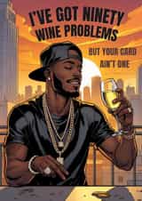 Ninety Wine Problems Funny Birthday Card – Wine Lover Card for Friends & Family created by Cardology