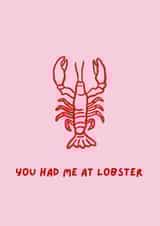 Fun Love & Friendship/Valentine's Day Card - Lobster - You Had Me At Lobster created by Margaux and Yuthida