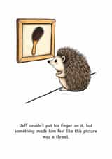 Funny Just Because Card - Hedgehog - Hair Brush created by Ed Whyte