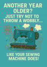 Funny Sewing Birthday – Sewing Machine Tantrum created by T Larkin