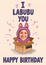 Funny Birthday Card - I Labubu You created by Ivorymint cards