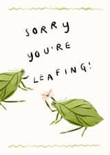 Cute Leaving Card – Sorry You’re Leafing – created by Lauren Barclay