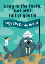 Cute 80th Birthday Card - For Husband - Walrus created by Hannah Jayne Lewin