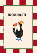 Funny Birthday Card - Not extinct - For Him created by thelittleone