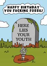 Cheeky Birthday Card - Fucking Fossil - Old Age created by Pink Peach Cards