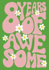 Pretty Birthday Card - 8th - Awesome created by Rebecca McConnachie