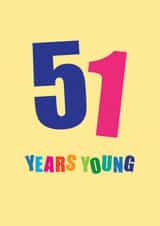 Classic Birthday Card - 51st - Fifty One Years Young created by mrs L cards